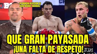 LA BRUTAL REACCIÓN DE JUAN MANUEL MÁRQUEZ A UNA POSIBLE PELEA JULIO CÉSAR CHÁVEZ JR VS JAKE PAUL [upl. by Adair458]