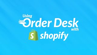 Automate your Shopify orders with Order Desk [upl. by Sivrahc230]