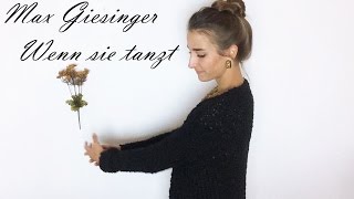 Max Giesinger  Wenn sie tanzt Cover Lissia [upl. by Ynnelg]