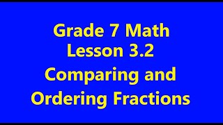 Grade 7 Math Lesson 32 Comparing and Ordering Fractions [upl. by Yhtamit]