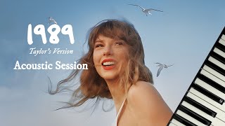 1989 Album Taylors Version Acoustic Session  Taylor Swift  Full Piano Album [upl. by Eibrad953]