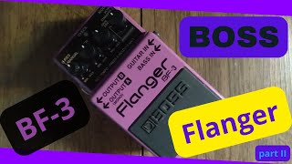 Boss BF3 Flanger part II [upl. by Roseanne]