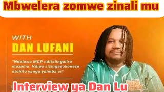 Mfundo zotsutsana zokolana zauzoba mu interview ya Dan Lu dzulo [upl. by Sancho443]