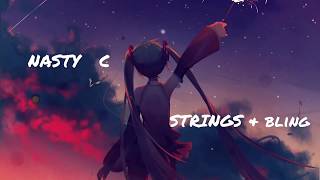 Nasty C Strings and Bling LyricsExplicit [upl. by Naoma]