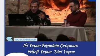 Hasan Aydın İki Yaşam Biçiminin Çatışması Felsefî YaşamDinî Yaşam [upl. by Tressa]