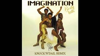 Imagination  Body Talk KnocknDail Disco Remix [upl. by Peri]