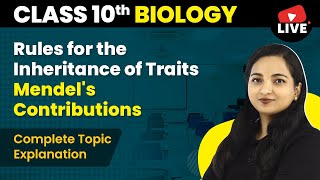 Rules for the Inheritance of Traits  Mendels Contributions  Class 10 Biology Ch 9 Live 202223 [upl. by Cynera]