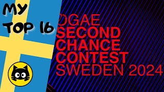 🇸🇪 OGAE Second Chance 2024 · MY TOP 16 · Eurogatito [upl. by Kcirdderf]