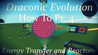 Draconic Evolution How To Pt 4 Energy Transfer and Reactors [upl. by Melia]