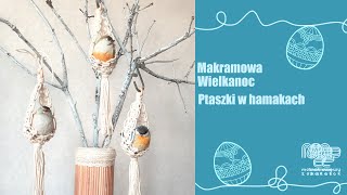 Makramowa Wielkanoc  Ptaszki w hamakach [upl. by Ameyn103]