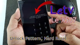 How to Unlock Pattern Hard Reset Letv X507 [upl. by Elrebma]