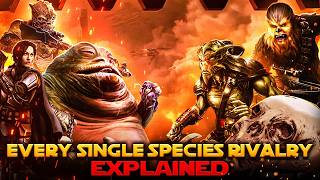 How Deep Did the Hatred Run  The Ultimate Guide to Species Feuds in the Star Wars Universe [upl. by Oesile]