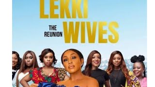 Review of the Lekki Wives Reunion [upl. by Davine]