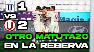 UNIVERSITARIO VENCE A ALIANZA EN MATUTE POR LA IDA DEL TORNEO DE RESERVA  RODRIGO DIOSES Y CELI [upl. by Gemperle]