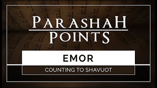 Parashah Points Emor  Counting to Shavuot  119 Ministries [upl. by Ppilihp232]