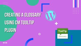 Creating a Glossary using CM Tooltip Plugin  EducateWP 2022 [upl. by Aicre]