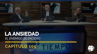 La Ansiedad El Enemigo Silencioso  Cap 105  Entendiendo Los Tiempos  Temporada 2 [upl. by Laurie]