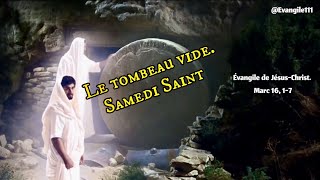 Évangile de Jésus Christ  Marc 16 17  le tombeau vide [upl. by Kopp]