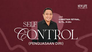 Self Control Penguasaan Diri  4PM  May 12th 2024 with Christian Reynal MTh MDiv [upl. by Earle]