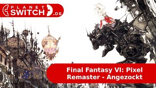 Final Fantasy VI Pixel Remaster Switch  Angezockt [upl. by Ruhnke]