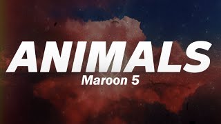 Maroon 5  Animals Lyrics [upl. by Eisenberg]