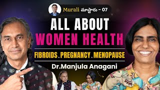 07 Womens Health From Puberty to Menopause  Dr Manjula Anagani [upl. by Ayekel]