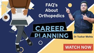 FAQ’s in Orthopaedics as a Career Option  DrTusharMehta neetpg inicet careercounseling [upl. by Adnir]