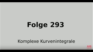 Komplexe Kurvenintegrale Funktionentheorie Folge 293 [upl. by Jillie]