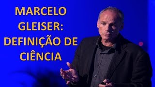 MARCELO GLEISER DEFINIÇÃO DE CIÊNCIA [upl. by Corder]