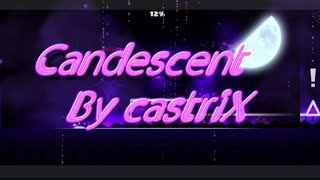 Candescent by CastriX 2🌟 • 100  Geometry Dash 22 [upl. by Nnahs229]