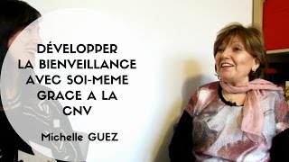 Développer la bienveillance avec soimême grâce à la Communication NonViolente  Michelle Guez [upl. by Eiramnna]