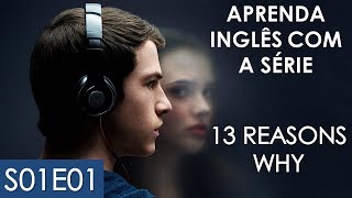 Inglês com séries 13 REASONS WHY S01E01 VOCABULÁRIO E EXPRESSÕES EM INGLÊS inglêscomséries English [upl. by Wiley]