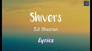 Ed Sheeran  Shivers Lyrics [upl. by Dymoke]