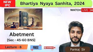 L 6  BNS 4560  Abetment  New IPC I Law of Crime I judiciary upsc [upl. by Ameer]