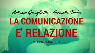 Webinar gratuito la comunicazione è relazione [upl. by Suedama]