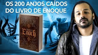 QUEM SÃƒO OS 200 ANJOS CAÃDOS DO LIVRO DE ENOQUE VEJA OS NOMES [upl. by Ahon]