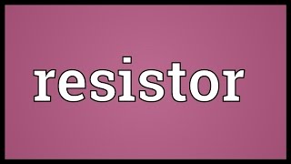 Resistor Meaning [upl. by Henri]