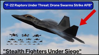 F22 Raptors Under Threat Drone Swarms Strike AFB  Top Edge [upl. by Ettennek]