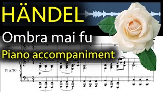 Handel  Ombra mai fu piano accompaniment in 5 tonalities with sheet music [upl. by Fransen]