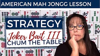 American Mah Jongg Lesson Strategy Joker Bait III Chum the Table mock card [upl. by Beulah]