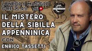 IL MISTERO DELLA SIBILLA APPENNINICA con ENRICO TASSETTI [upl. by Shabbir]