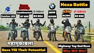 RC390 Vs Continental GT650 Vs Yamaha R3 BS4 Vs Dominar 400 Vs R3 BS6  Hexa Battle  Top End Race [upl. by Nayab274]