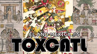 El año mexica 5  La fiesta de Tezcatlipoca Toxcatl quotla cosa secaquot [upl. by Netsruk]