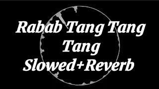 Rabab Tang Tang Tang  Pashto Song  Pashto Slowed and Reverb Songs  SlowedReverb 2M [upl. by Alvita]