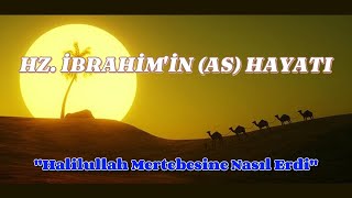 Hz İBRAHİMİN AS HAYATI [upl. by Monjo]