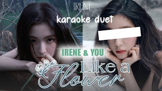 IRENE 아이린 x You  Like A Flower  You as a member  Duet with IRENE  KARAOKE duet [upl. by Erroll233]