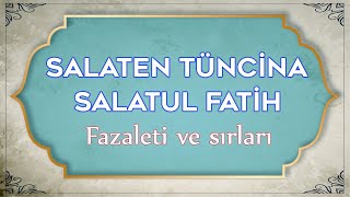 SALATEN TÜNCİNA SALATUL FATİH FAZİLETİ VE SIRLARI [upl. by Rednazxela]