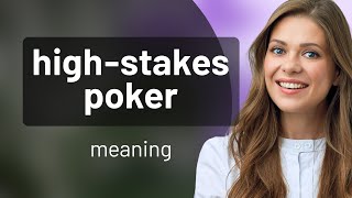 Understanding quotHighStakes Pokerquot An English Phrase Explained [upl. by Herrmann516]