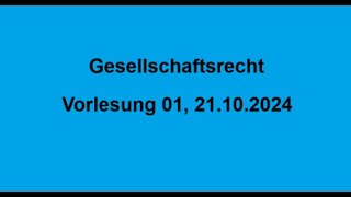 01 Vorlesung Gesellschaftsrecht Einheit 1 bis Ende 1 Vorlesung [upl. by Hailat]