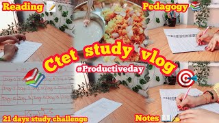 Ctet Study Vlog 📚  A Productive Day 🔥  21 Days Challenge 🎯  Making notesReading pedagogy 📖✍️🌻 [upl. by Saxon643]